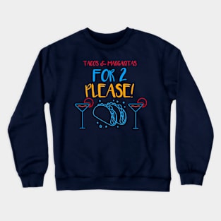 Tacos & Margaritas! Crewneck Sweatshirt